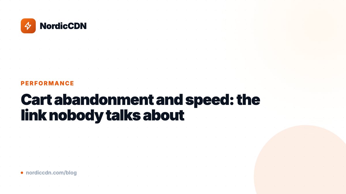 Cart abandonment and speed: the link nobody talks about