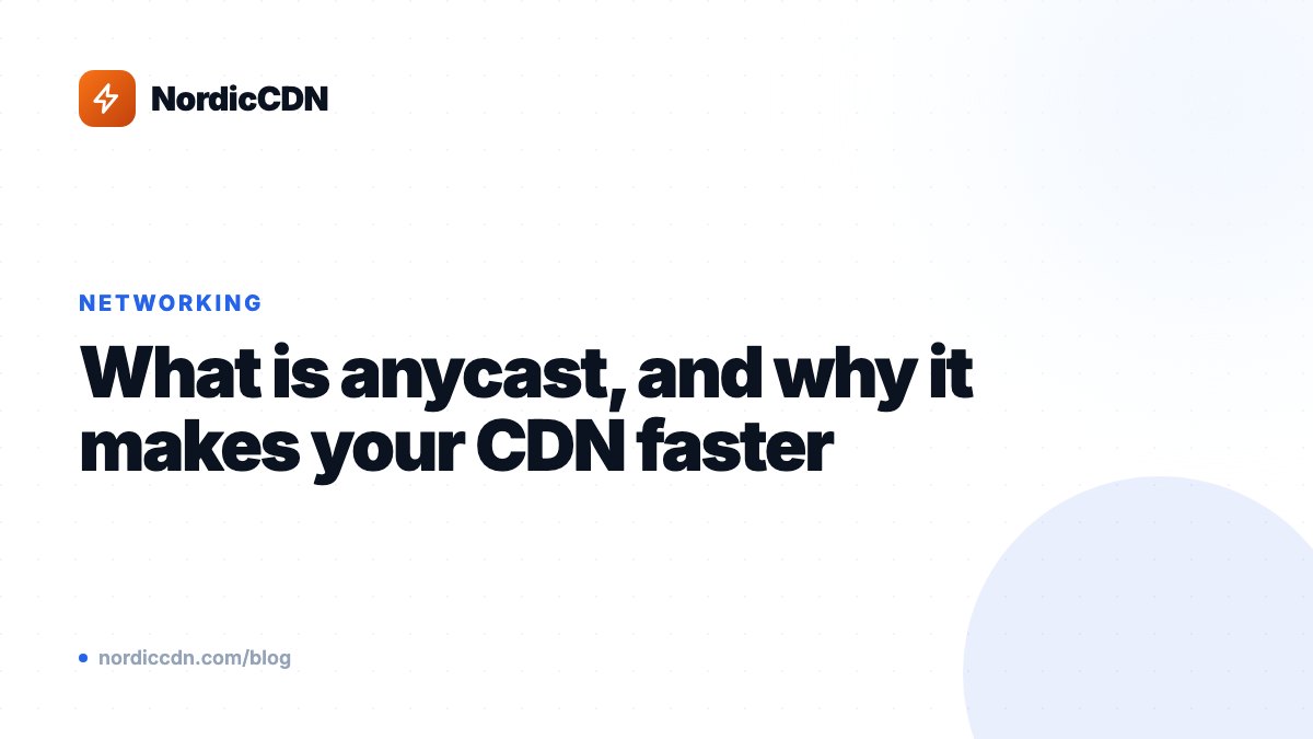 What is anycast, and why it makes your CDN faster