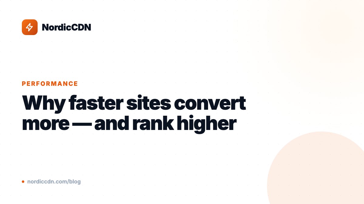 Why faster sites convert more — and rank higher